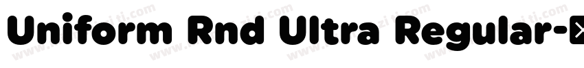 Uniform Rnd Ultra Regular字体转换